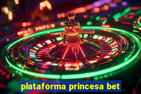 plataforma princesa bet